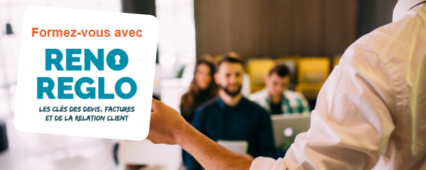 Formez-vous avec RENO REGLO - les clés des devis, factures et de la relation client
